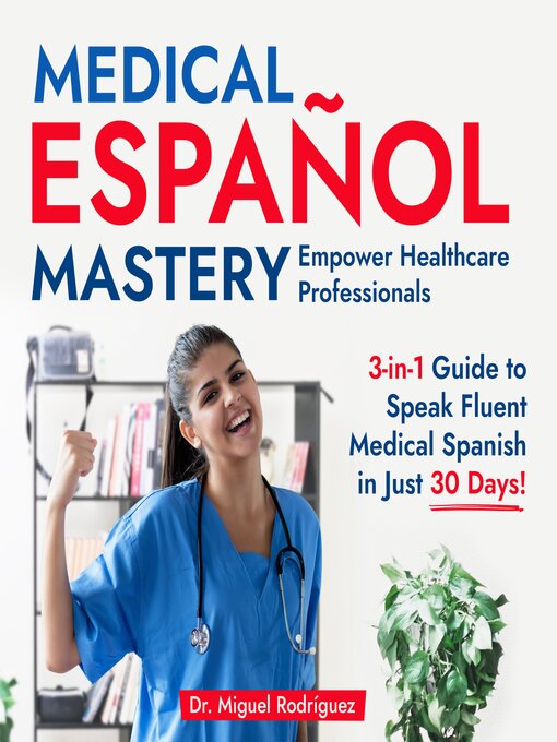 Title details for Medical Español Mastery by Dr. Miguel Rodríguez - Available